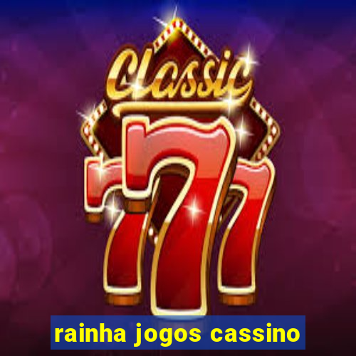 rainha jogos cassino